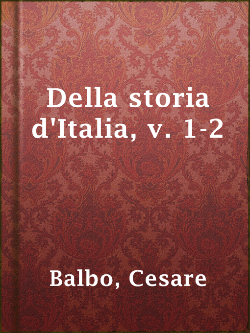 Title details for Della storia d'Italia, v. 1-2 by Cesare Balbo - Available